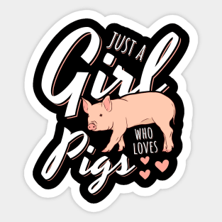 Just A Girl Who Loves Pigs Sticker